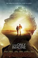 Watch I Can Only Imagine M4ufree