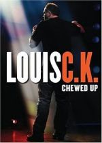 Watch Louis C.K.: Chewed Up M4ufree