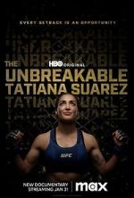 Watch The Unbreakable Tatiana Suarez M4ufree