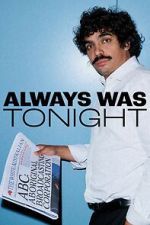 Watch Always Was Tonight (TV Special 2026) M4ufree