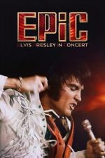 Watch EPiC: Elvis Presley in Concert M4ufree