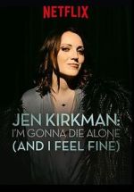 Watch Jen Kirkman: I'm Gonna Die Alone (And I Feel Fine) M4ufree