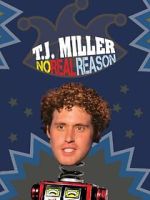 Watch T.J. Miller: No Real Reason M4ufree