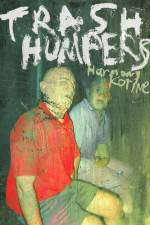 Watch Trash Humpers M4ufree