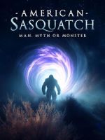 Watch American Sasquatch: Man, Myth or Monster M4ufree
