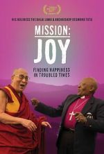 Watch Mission: Joy - Finding Happiness in Troubled Times M4ufree
