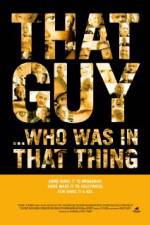 Watch That Guy... Who Was in That Thing M4ufree