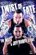 Watch WWE: Twist of Fate - The Matt and Jeff Hardy Story M4ufree