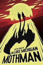 Watch On the Trail of the Lake Michigan Mothman M4ufree