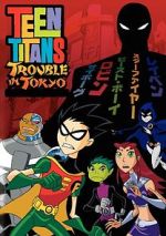 Watch Teen Titans: Trouble in Tokyo M4ufree