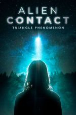 Watch Alien Contact: Triangle Phenomenon M4ufree
