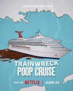 Watch Trainwreck: Poop Cruise M4ufree