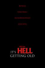 Watch It\'s Hell Getting Old (Short 2019) M4ufree