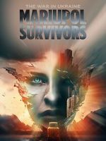 Watch The War in Ukraine. Mariupol. Survivors. M4ufree