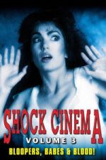 Watch Shock Cinema: Volume Three M4ufree