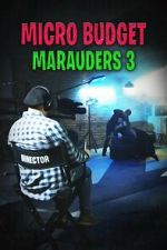 Watch Microbudget Marauders 3 M4ufree