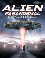 Watch Alien Paranormal: Dark Intruders and ET Enigmas M4ufree