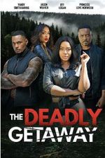 Watch The Deadly Getaway M4ufree