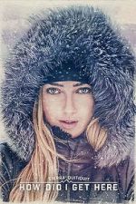 Watch Sierra Quitiquit: How Did I Get Here M4ufree