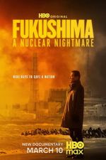 Watch Fukushima: A Nuclear Nightmare M4ufree
