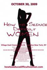 Watch How to Seduce Difficult Women M4ufree