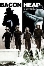 Watch Bacon Head M4ufree