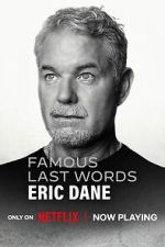 Watch Famous Last Words: Eric Dane M4ufree