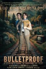 Watch Bulletproof: A Lesbian\'s Guide to Surviving the Plot M4ufree