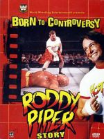 Watch Born to Controversy: The Roddy Piper Story M4ufree