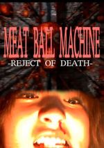 Watch Meatball Machine: Reject of Death M4ufree