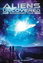 Watch Aliens Uncovered: Borrowed Time M4ufree
