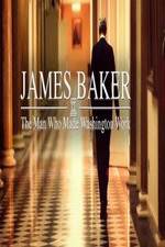 Watch James Baker: The Man Who Made Washington Work M4ufree