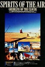 Watch Spirits of the Air, Gremlins of the Clouds M4ufree