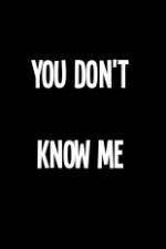 Watch You Don't Know Me M4ufree