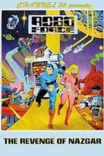 Watch Robo Force: The Revenge of Nazgar (TV Short 1984) M4ufree