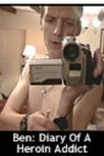 Watch Ben Diary of a Heroin Addict M4ufree
