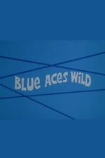 Watch Blue Aces Wild M4ufree