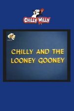 Watch Chilly and the Looney Gooney M4ufree