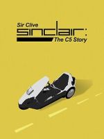 Watch Sir Clive Sinclair - The C5 Story M4ufree