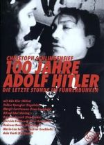 Watch 100 Jahre Adolf Hitler - Die letzte Stunde im Fhrerbunker M4ufree