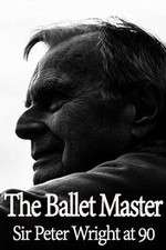 Watch The Ballet Master: Sir Peter Wright at 90 M4ufree