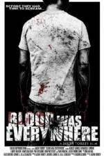 Watch Blood Was Everywhere M4ufree