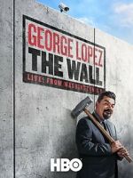 Watch George Lopez: The Wall M4ufree