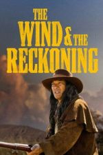 Watch The Wind & the Reckoning M4ufree