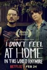 Watch I Don\'t Feel at Home in This World Anymore M4ufree