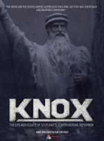 Watch Knox: The Life and Legacy of Scotland\'s Controversial Reformer M4ufree
