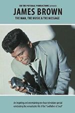 Watch James Brown - The Man, The Music & The Message M4ufree