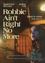 Watch Robbie Ain't Right No More (Short 2023) M4ufree