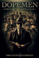 Watch Dope Men: America's First Drug Cartel M4ufree