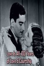 Watch Love Is All: 100 Years of Love & Courtship M4ufree